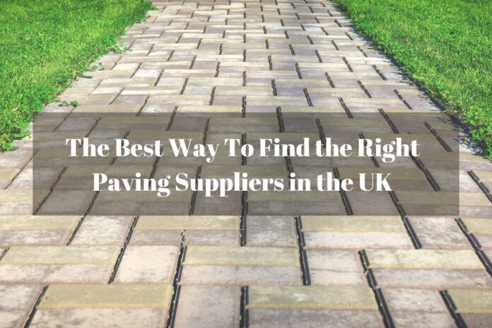 The Best Way To Find the Right Paving Suppliers in the UK