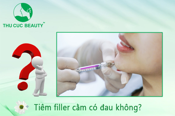Tiêm filler cằm có đau không? Thu Cúc Sài Gòn