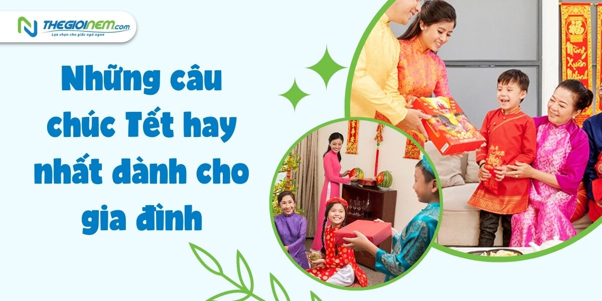 Những câu chúc Tết hay cho năm mới 2023 | Nệm Cao Su Thiên Nhiên | Thegioinem.com