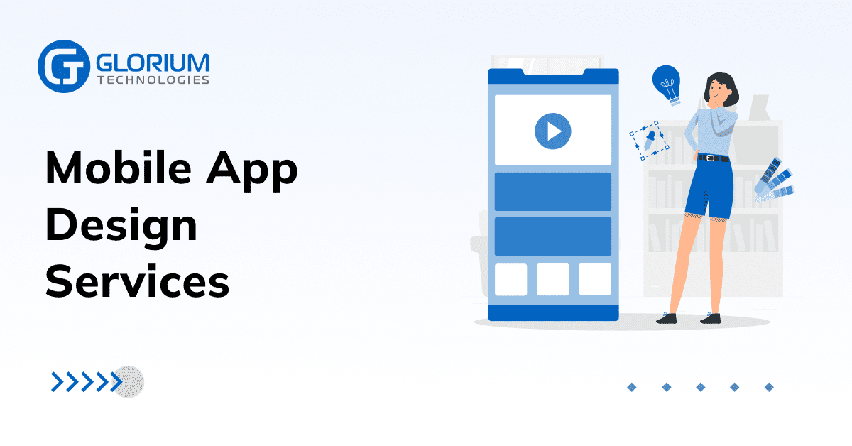 Mobile App Design Services - Glorium Technologies