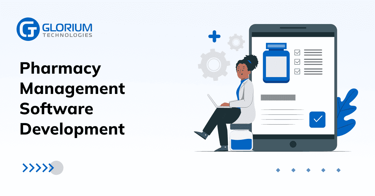 Pharmacy Management Software Development - Glorium Technologies