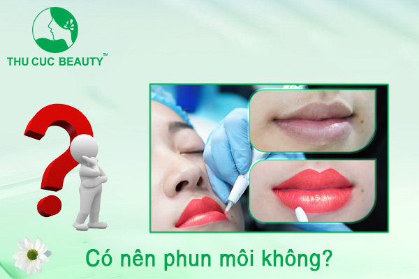 Có nên phun môi không? - Thu Cúc Sài Gòn