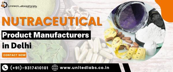 Best Third Party Nutraceutical Product Manufacturers in Delhi