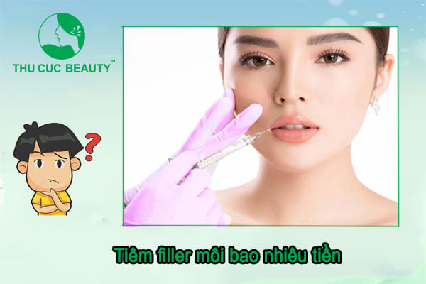 Tiêm filler môi bao nhiêu tiền? - Thu Cúc Sài Gòn