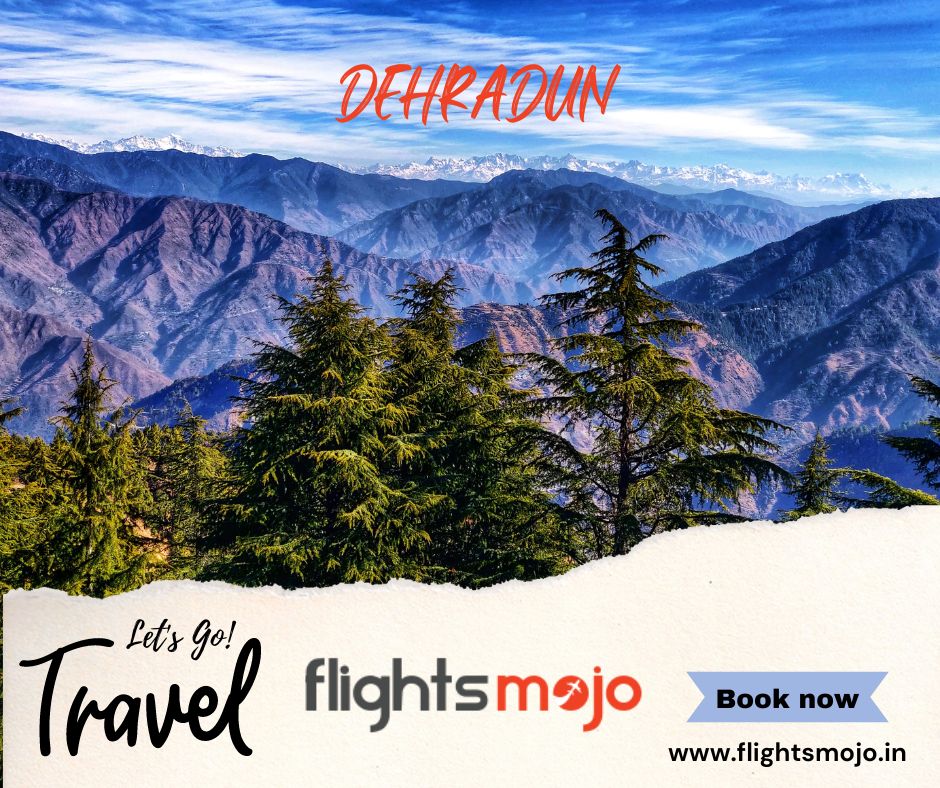 5 Reasons Why You’ll Love Dehradun – Cheapest Lastminute flight