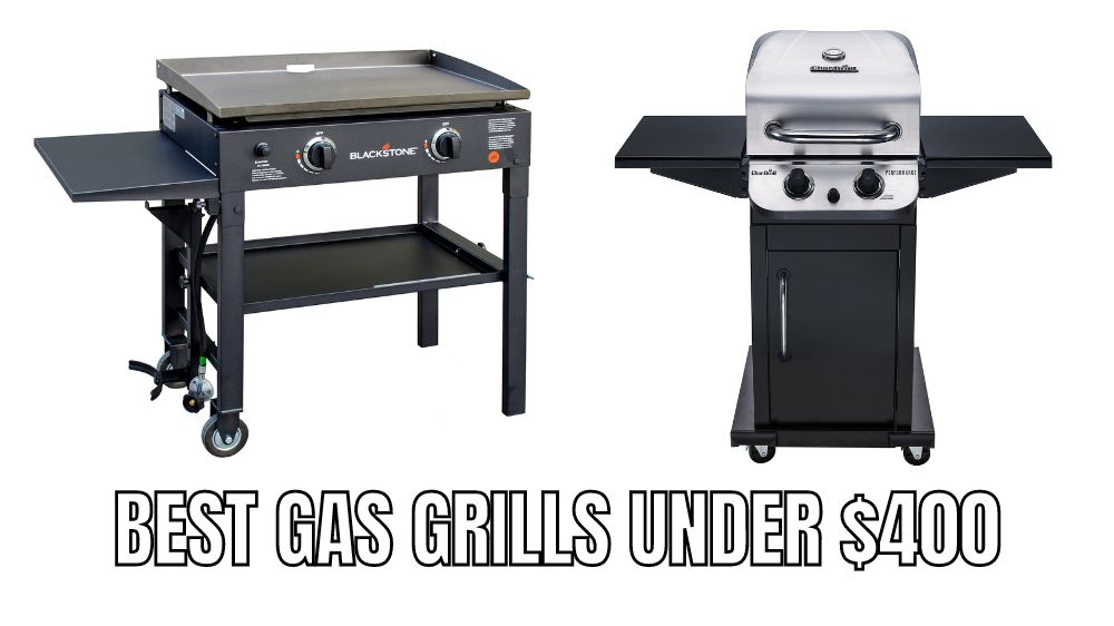 Top rated Best gas grills under $400 dollars Reviews in 2023