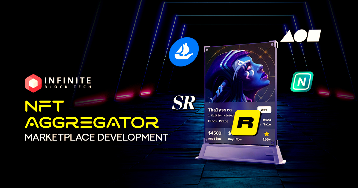 NFT Aggregator Platform Development: The Trending Model Of One-Stop NFT Marketplace - Infinite Block Tech