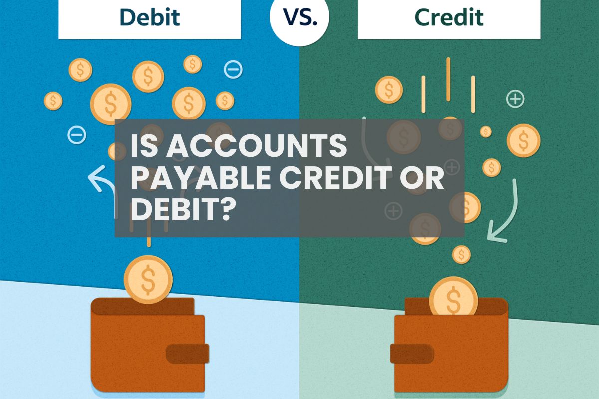 Is Accounts Payable Debit Or Credit?