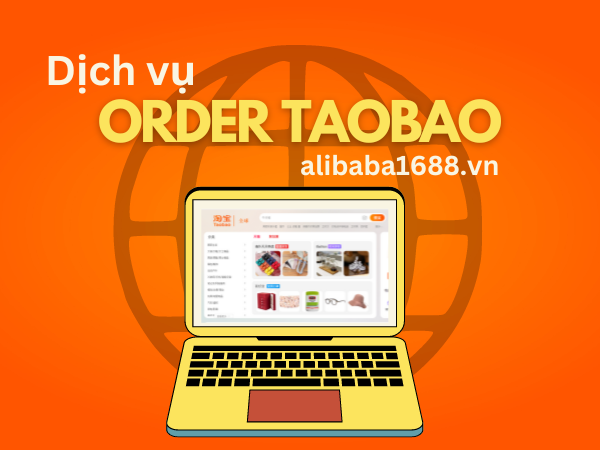 Order Taobao giá rẻ, đặt hàng Taobao nhanh chóng - Alibaba1688