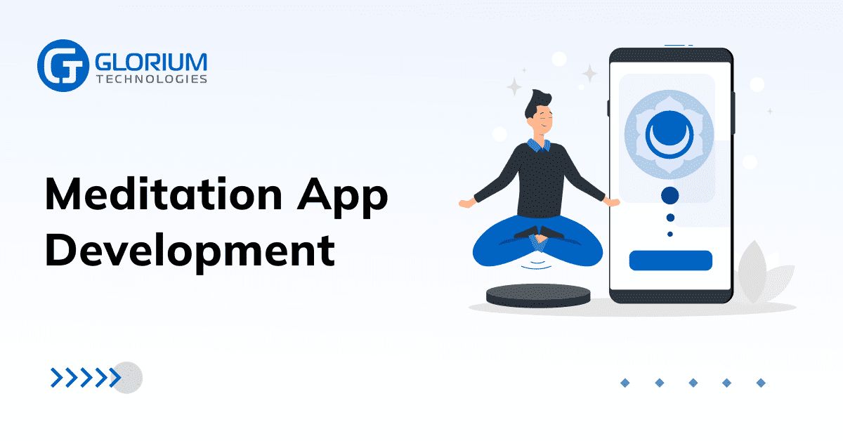 Meditation App Development - Glorium Technologies