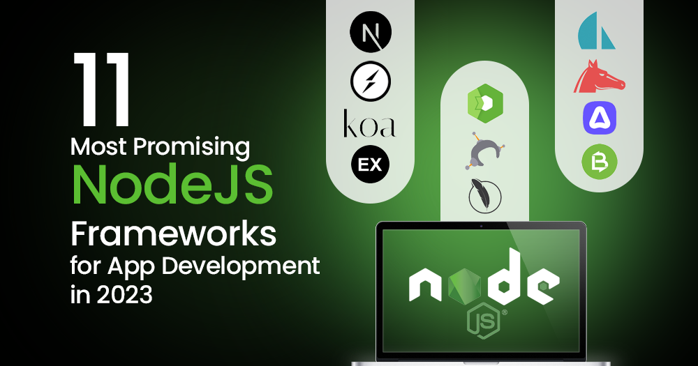 11 Most Promising NodeJS Frameworks for App Development in 2023