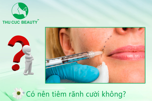 Có nên tiêm rãnh cười không? - Thu Cúc Sài Gòn