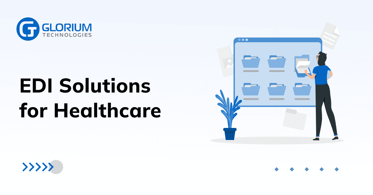 EDI Software Development for Healthcare - Glorium Technologies