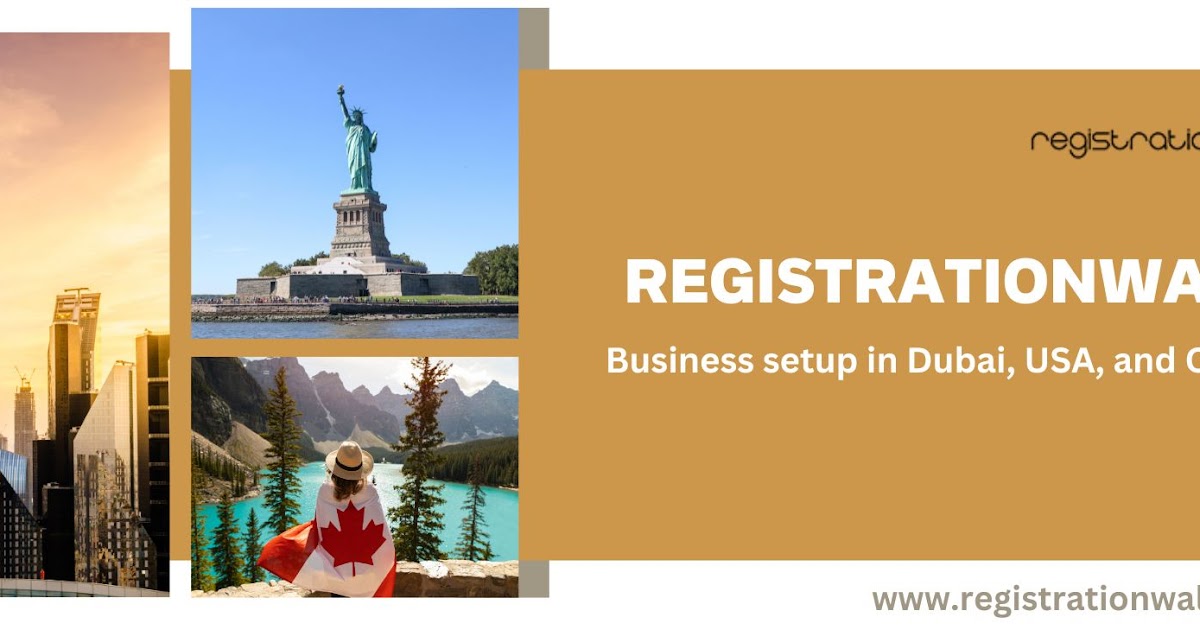 Company Registration (Dubai/ USA/ Canada):  Company Registration in Dubai, USA & Canada
