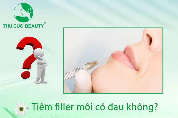 Tiêm filler môi có đau không? - Thu Cúc Sài Gòn