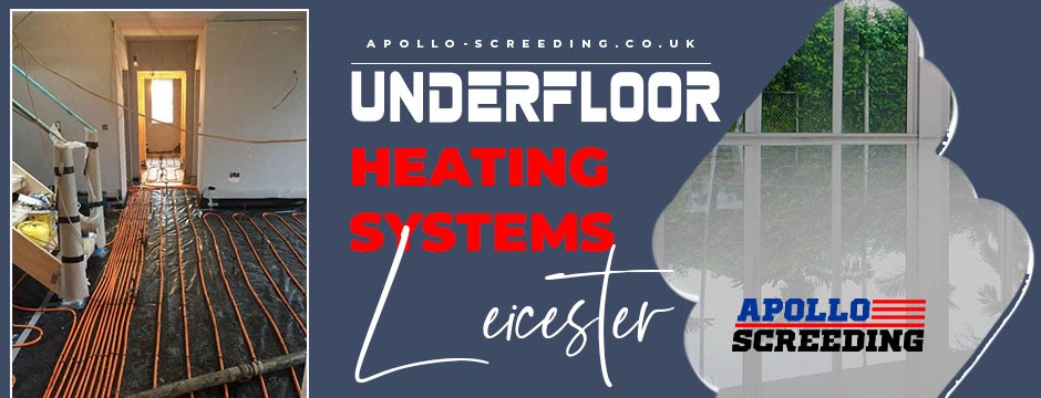 The Benefits of Underfloor Heating Systems in Leicester Homes