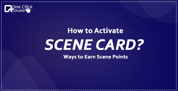 How to Activate Scene Card Online to redeem points on Scene+