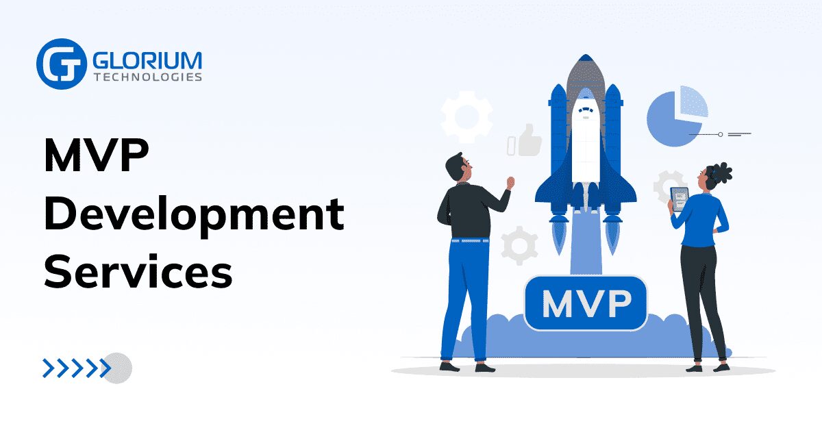 MVP Development Services - Glorium Technologies