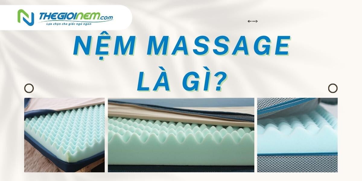 Kinh nghiệm mua nệm massage phù hợp với sức khỏe | Nệm Cao Su Thiên Nhiên | Thegioinem.com