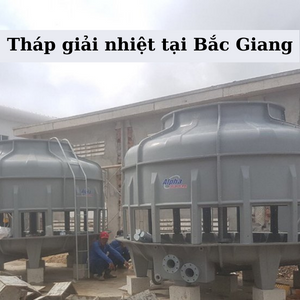 Mua tháp giải nhiệt tại Bắc Giang - giao hàng nhanh