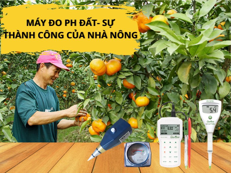 Máy Đo Ph Đất - Sự Thành Công Của Nhà Nông 