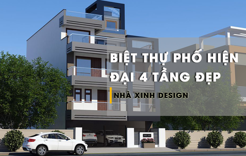10+ Mẫu Biệt Thự Phố 4 Tầng Hiện Đại Được Ưa Chuộng Nhất Hiện Nay