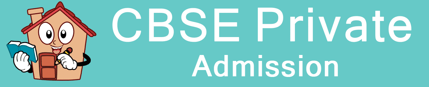 CBSE Private Candidate Admission Form 10th / 12th 2023-2024 Last Date