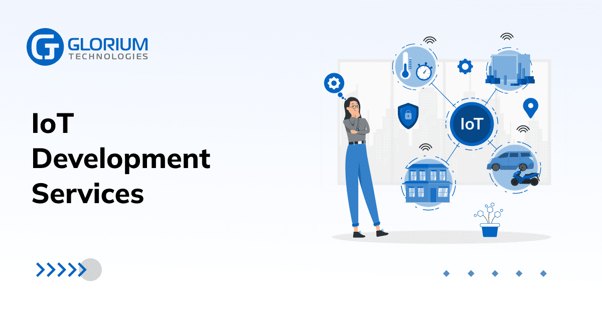 IoT Software Development Services - Glorium Technologies