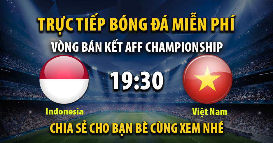Trực tiếp indonesia vs Việt Nam 16:30, ngày 06/01/2023 - Mitom5.com
