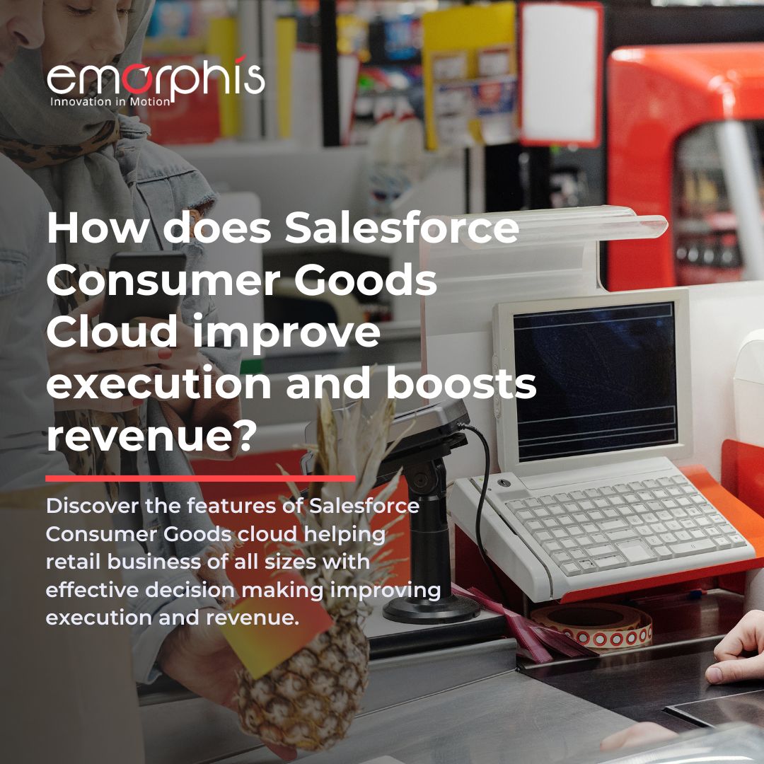 Salesforce Consumer Goods Cloud improves execution and boost revenue