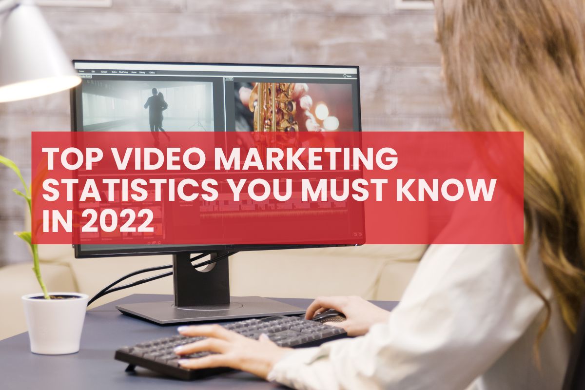 Top Video Marketing Statistics you must know in 2022