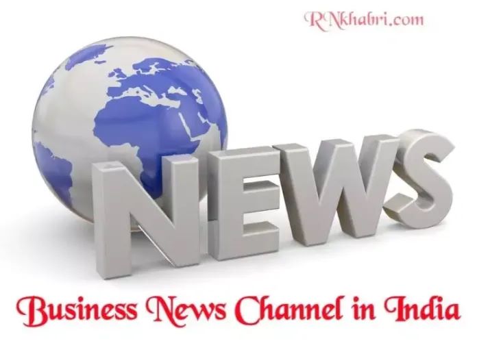 Business News Channel in India 2023 - Best News Channel » RN KHABRI