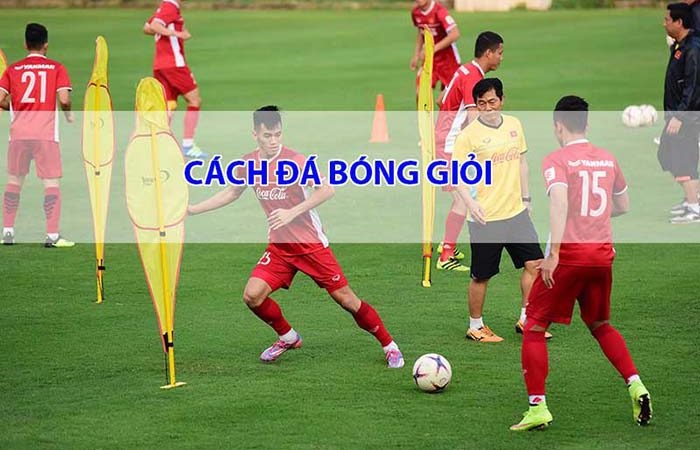 Những nguyên tắc cơ bản trong cách đá bóng giỏi