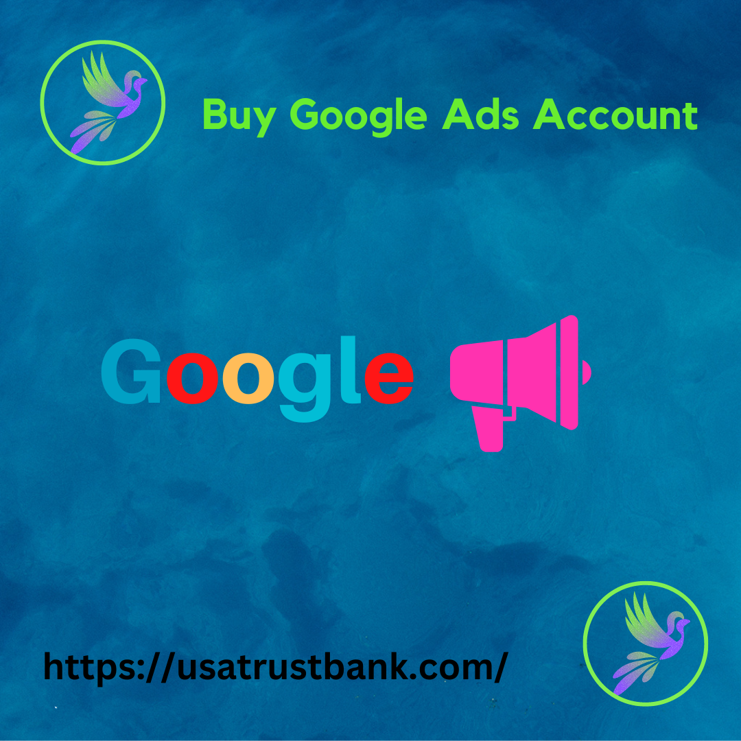 Buy Google Ads Accounts 100% Best Quality, Lower Price