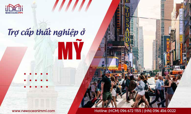 Trợ cấp thất nghiệp ở Mỹ: Tổng hợp những điều cần biết