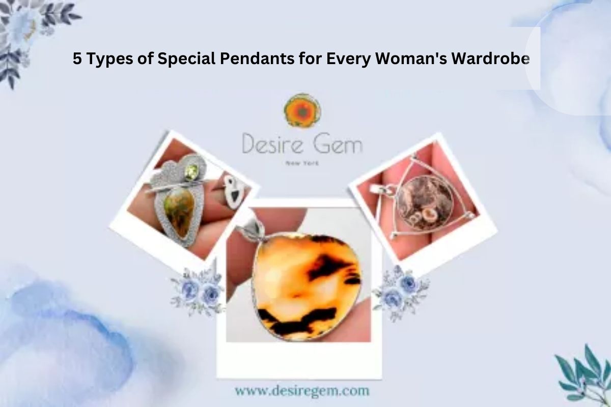 5 Types of Special Pendants for Every Woman’s Wardrobe
