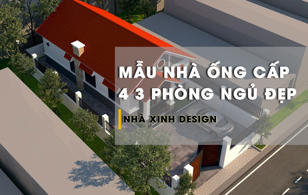 10+ Mẫu Nhà Ống Cấp 4 3 Phòng Ngủ Đẹp Mê Hồn Tối Đa Công Năng 