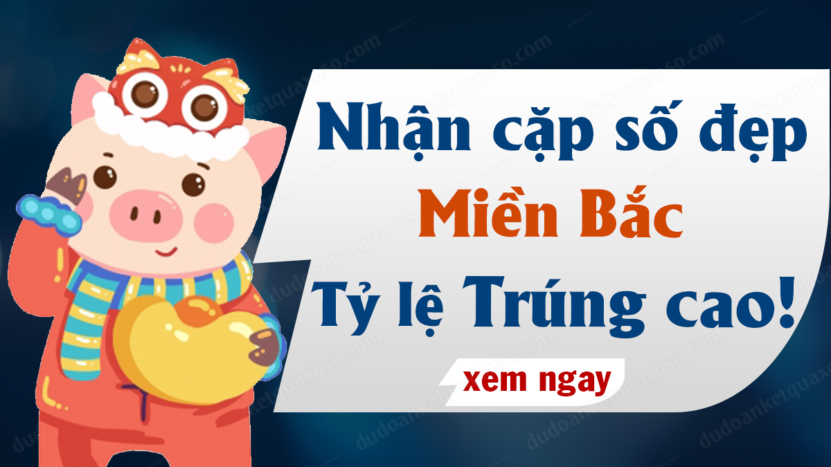 Dự đoán XSMB 3/2/2023 - Soi cầu Vip xổ số miền Bắc thứ 6