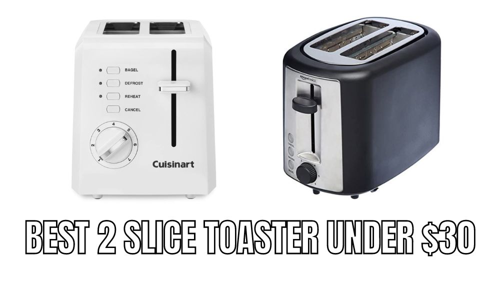 Top 10 best 2 slice toaster under $30 Reviews in 2023
