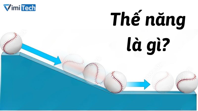 Thế năng là gì? Công thức tính thế năng chính xác nhất