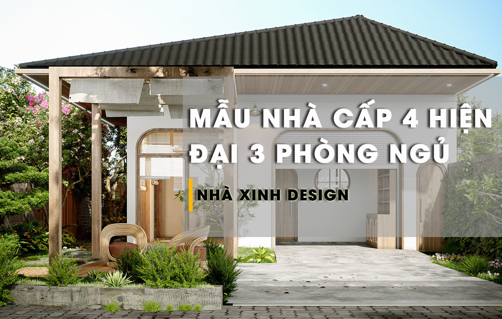 TOP 10+ Mẫu Nhà Cấp 4 Hiện Đại 3 Phòng Ngủ Thịnh Hành Năm 2023