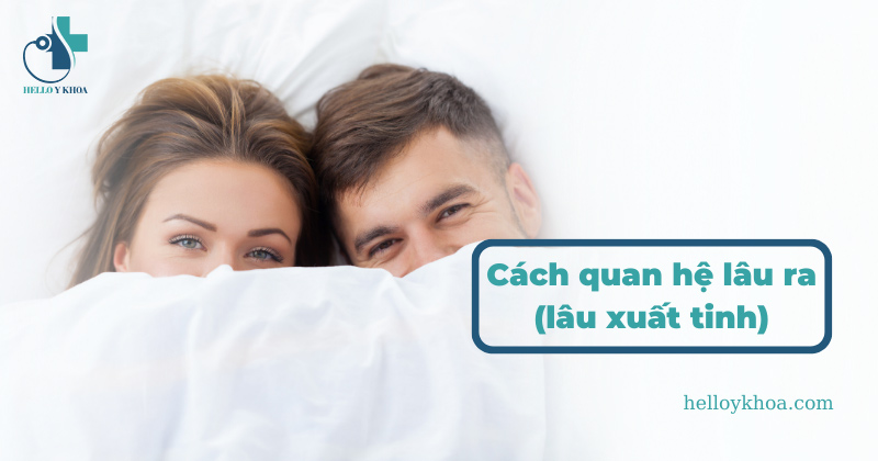 24 cách quan hệ lâu ra (lâu xuất tinh) mà không cần chơi thuốc