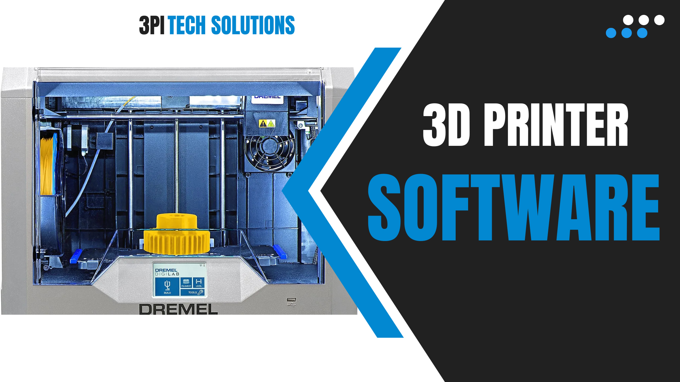 Dremel DigiLab 3D Printer Software | 3PI Tech Solutions | Lifehack