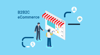 What is B2B2C Ecommerce? Definition, Example and Insight 2023