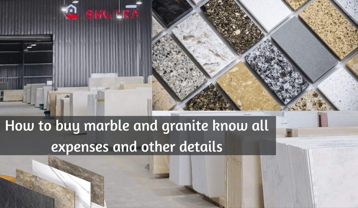 How To Buy Marble And Granite Know All Expenses And Other Details - Bhutra Marble & Granites