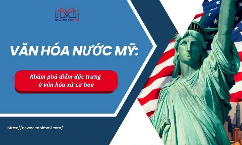 Văn hóa nước Mỹ: Khám phá điểm đặc trưng ở văn hóa xứ cờ hoa