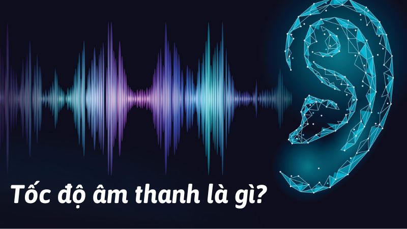 Tốc độ âm thanh là gì? Vận tốc âm thanh trong không khí -