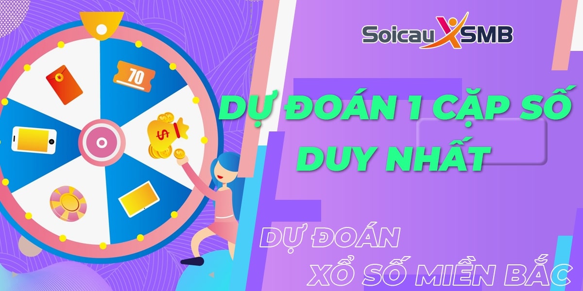 Dự Đoán 1 Cặp Số Duy Nhất - Soi Cầu 1 Số Miền Bắc chính xác