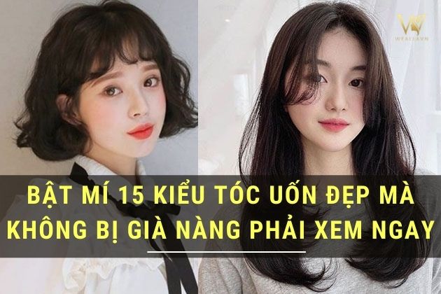 Tổng hợp 15 Kiểu tóc uốn đẹp mà không bị già reset bản thân