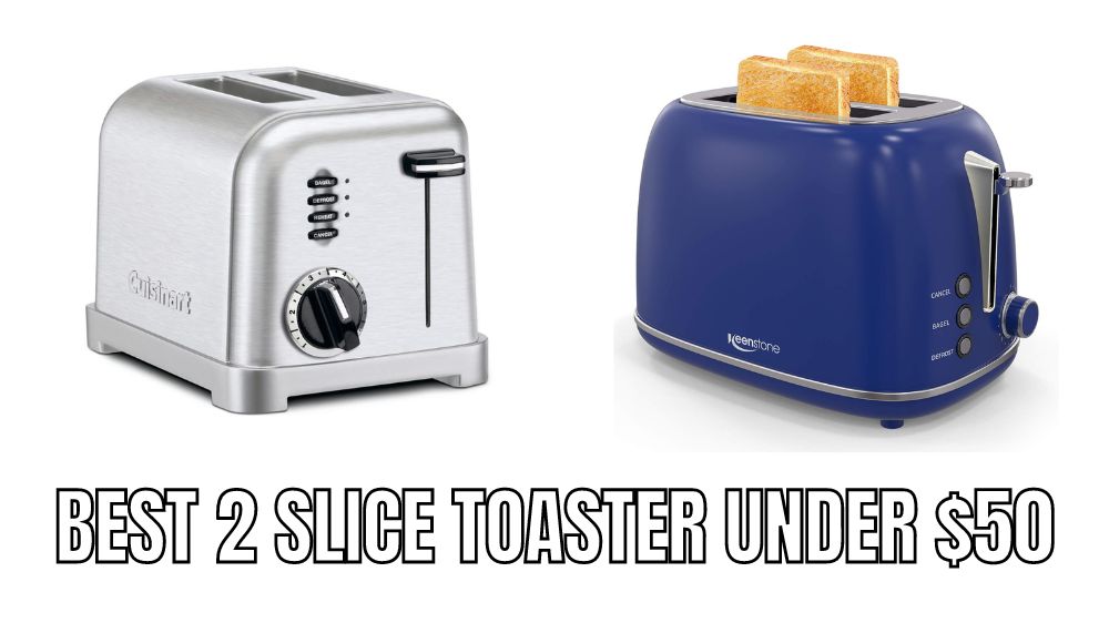 Top 10 Best 2 slice toaster under $50 Reviews in 2023